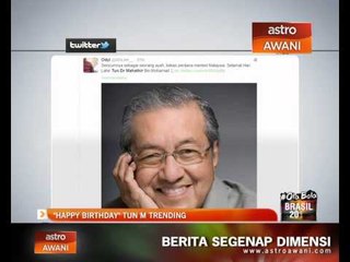 'Happy Birthday' Tun M trending