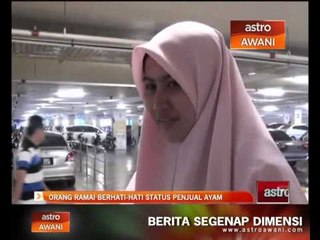 Orang ramai berhati-hati status penjual ayam