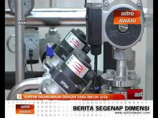 SUPERB dilancarkan dengan dana RM100 juta