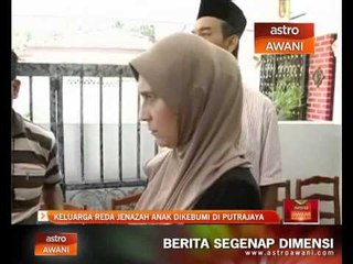 Keluarga reda jenazah anak dikebumi di Putrajaya