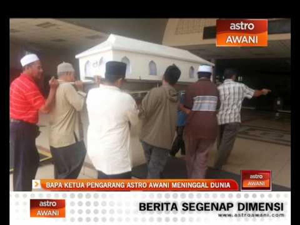 Bapa Ketua Pengarang Kumpulan Astro Awani meninggal dunia