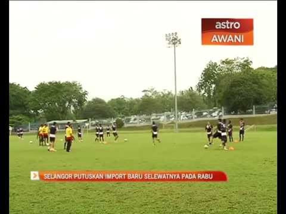 Selangor putuskan import baru selewatnya pada Rabu