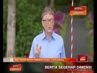 Bill Gates sahut cabaran Mark Zuckerberg