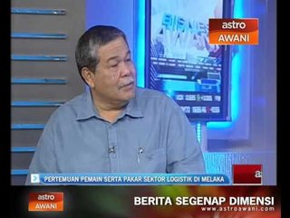 Pertemuan pemain serta pakar sektor logistik di Melaka