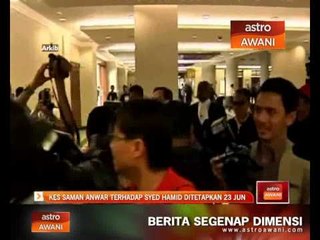 Kes saman Anwar terhadap Syed Hamid ditetapkan 23 Jun