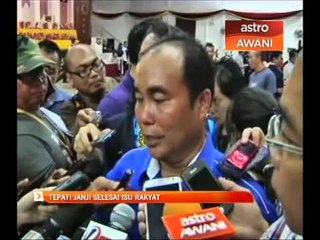 Tepati janji selesai isu rakyat