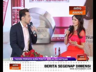 Fazura percaya aura positif serlah kecantikan