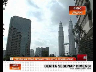 Perubahan besar, berani perlu untuk pembaharuan