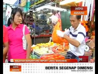 Malaysia bergantung import limau mandarin