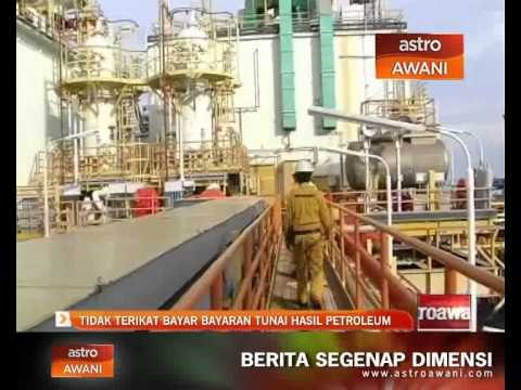 Petronas tidak terikat bayar hasil petroleum