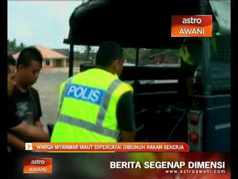 Warga Myanmar maut dipercayai dibunuh rakan sekerja