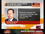 PAS namakan Azmin sebagai calon MB Selangor