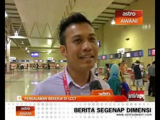 Pengalaman bekerja di LCCT