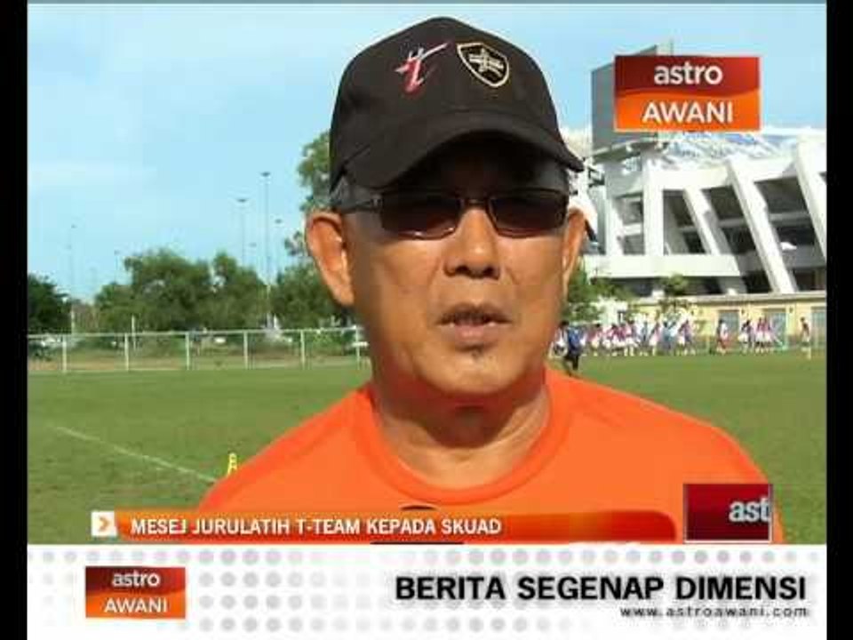 Mesej jurulatih T-Team kepada skuad