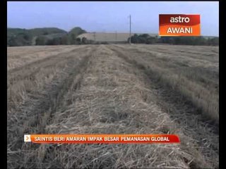 Saintis beri amaran impak, besar pemansan global