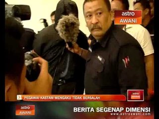 Descargar video: Pagawai Kastam mengaku tidak bersalah