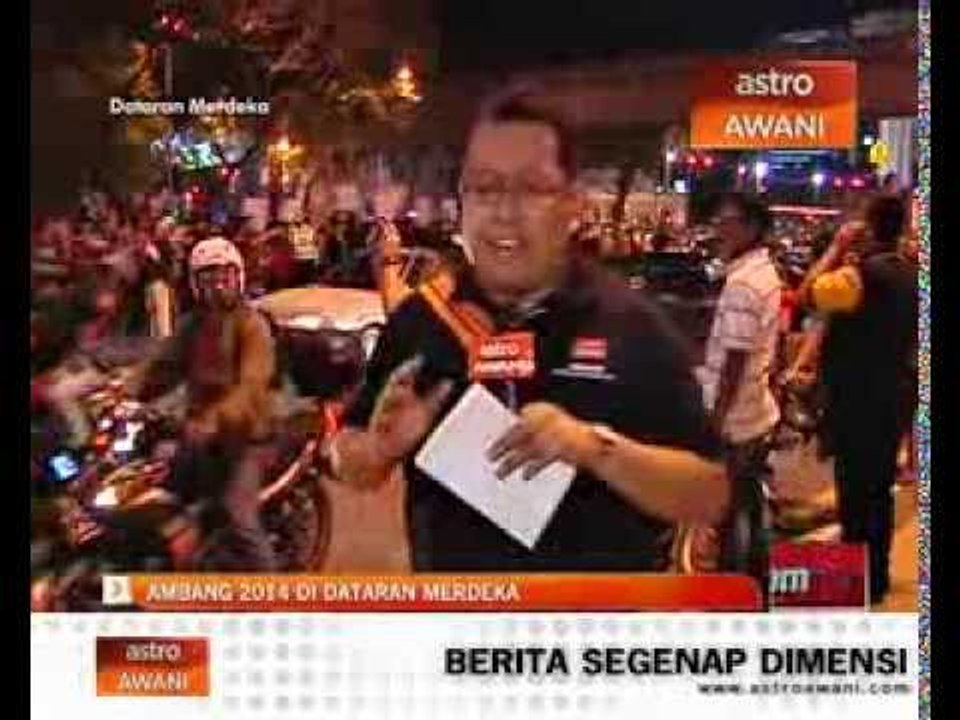 Laporan Ambang 2014 di Dataran Merdeka 10.00pm