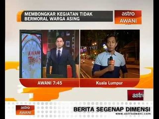 Membongkar kegiatan tidak bermoral warga asing