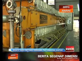 Matrade laksana inisiatif baharu rangsang pertumbuhan eksport