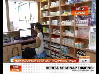 Mesin pemeriksaan darah cecah puluhan ribu ringgit