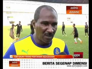 Tok Gajah tekad pertahan kedudukan