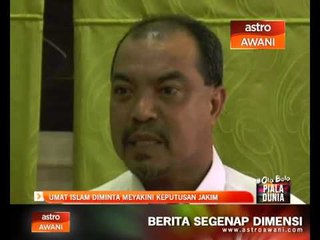 Umat Islam diminta meyakini keputusan JAKIM