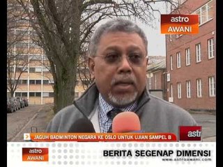 Jaguh badminton negara ke Oslo untuk ujian sampel B