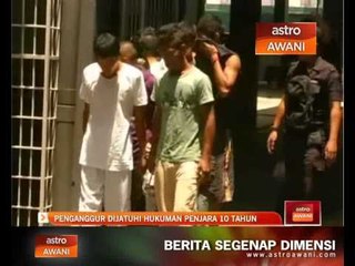 Pengganggur dijatuhi hukuman penjara