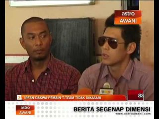 Irfan dakwa pemain T-Team tidak kasari