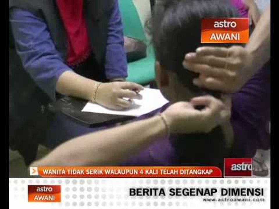 Wanita tidak serik walaupun 4 kali ditangkap