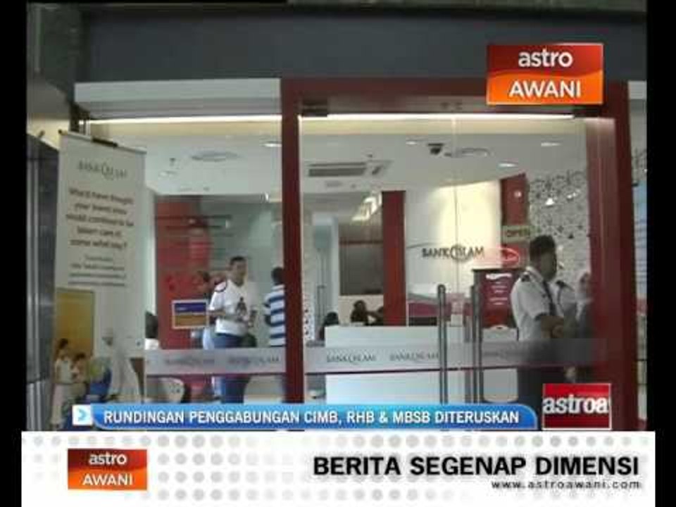 Rundingan penggabungan CIMB, RHB dan MBSB diteruskan