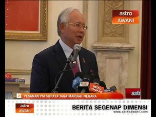 Pesanan PM supaya jaga maruah negara