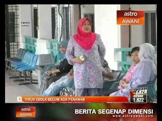 Virus ebola belum ada penawar