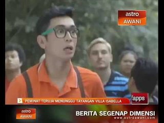 Peminat teruja menunggu tayangan Villa Isabella