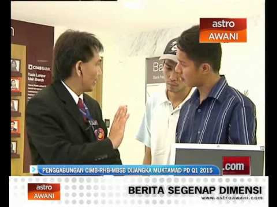 Penggabungan CIMB-RHB-MBSB dijangka dimuktamad PD Q1 2015