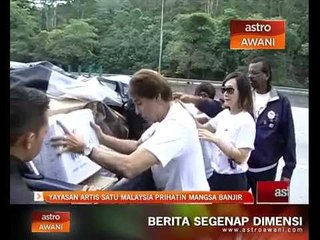 Yayasan Artis Satu Malaysia prihatin mangsa banjir