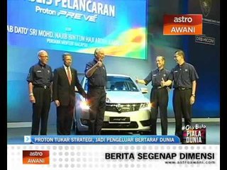 Proton bertukar strategi untuk menjadi pengeluar kereta bertaraf dunia