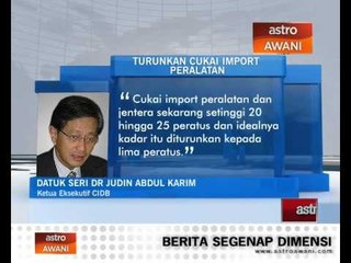 Sektor pembinaan mohon turunkan cukai import peralatan