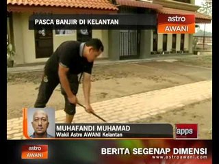 Pasca banjir di Kelantan (Selasa, 6 Januari)