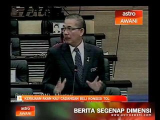 Kerajaan akan kaji cadangan beli konsesi tol