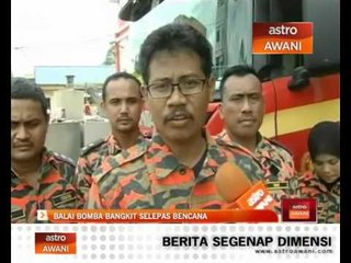 Balai bomba bangkit selepas bencana