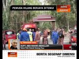 Pemuda hilang: Mohd Yahya berjaya ditemui