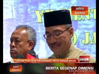 Tiga kem PLKN akan dikosongkan untuk mangsa banjir