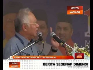 BR1M 3.0 akan dilancar 22 Februari ini