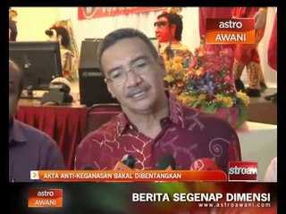Akta anti-keganasan bakal dibentangkan