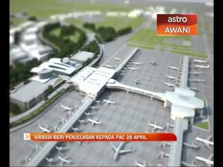 AirAsia beri penjelasan kepada PAC 28 April
