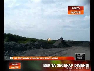 Download Video: US beri amaran jangan alih bukti nahas