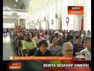 Download Video: MAIS tidak setuju keputusan tutup kes rampas Bible