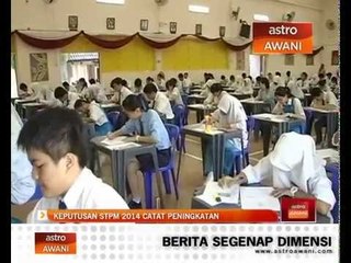 Keputusan STPM 2014 catat peningkatan