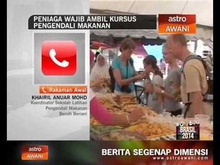 Peniaga wajib ikuti kursus pengedalian makanan
